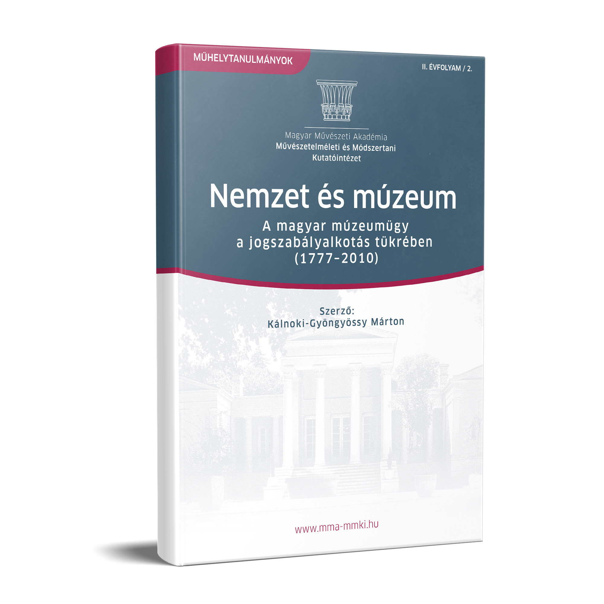 Nemzet és múzeum – A magyar múzeumügy a jogszabályalkotás tükrében (1777-2010)