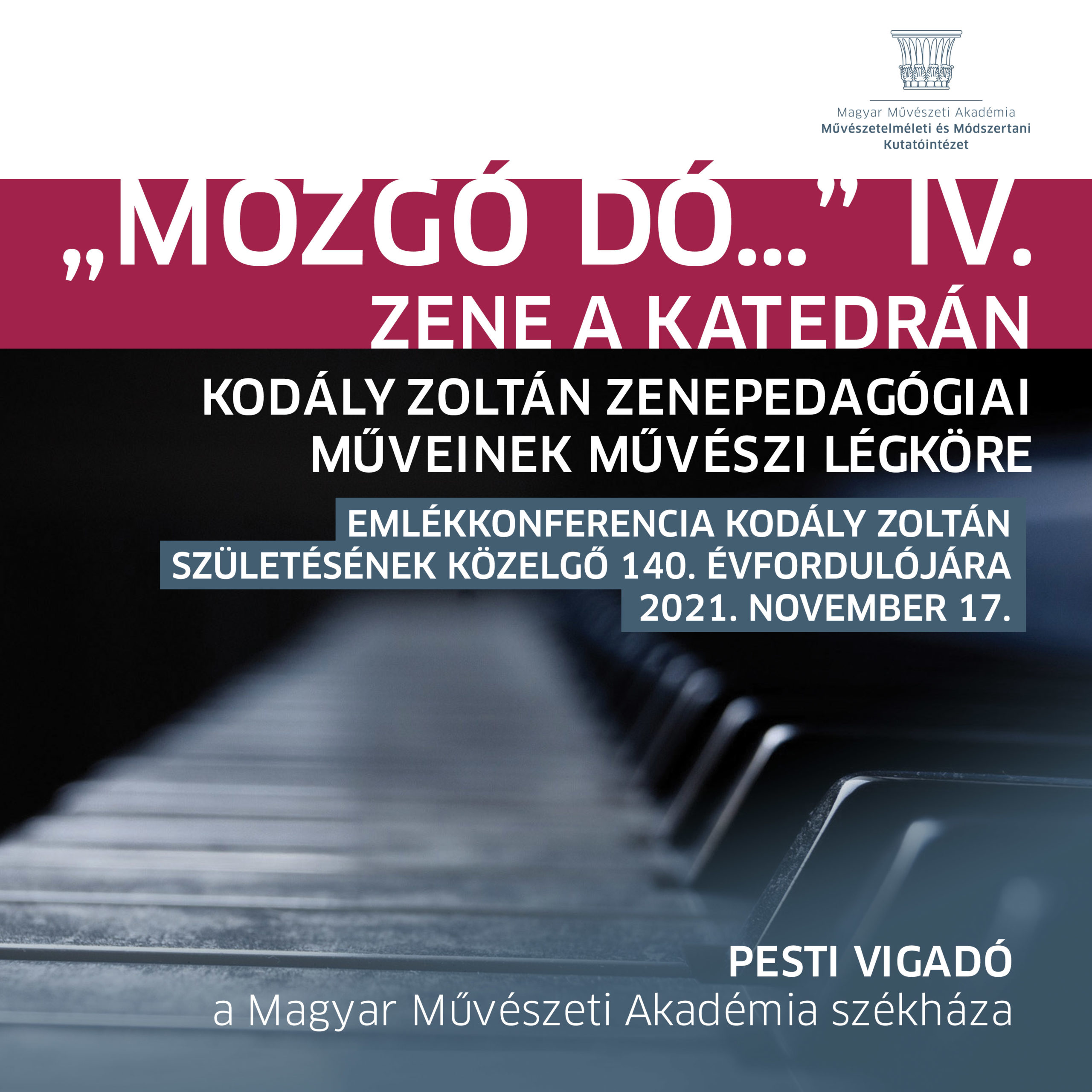 „Mozgó dó…” IV. – Zene a katedrán – Kodály Zoltán zenepedagógiai műveinek művészi légköre konferencia