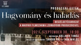 Produceri esték – Hagyomány és haladás Sándor Pállal és Taba Miklóssal