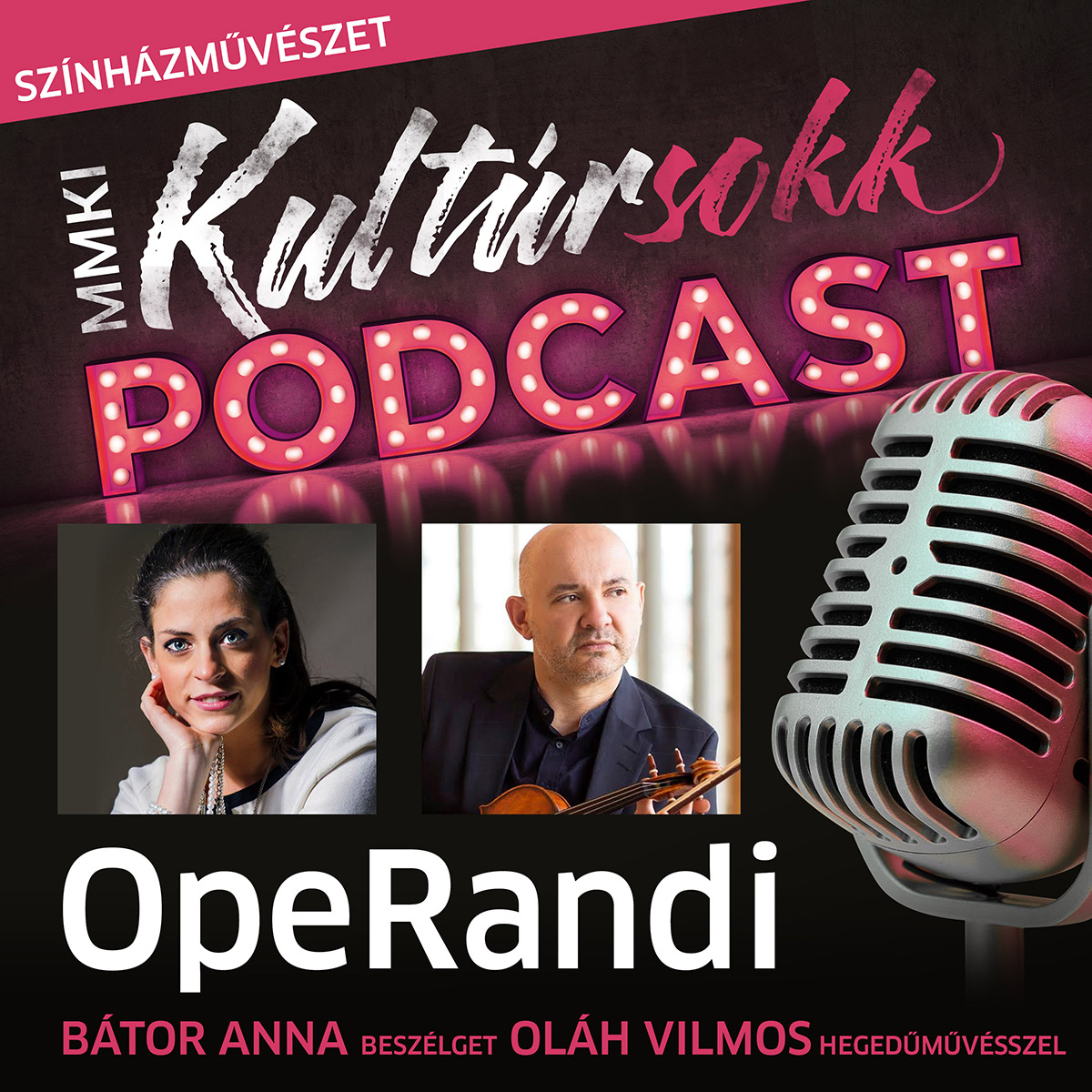 OpeRandi: Bátor Anna beszélget Oláh Vilmos hegedűművésszel – MMKI Kultúrsokk Podcast – Színházművészet
